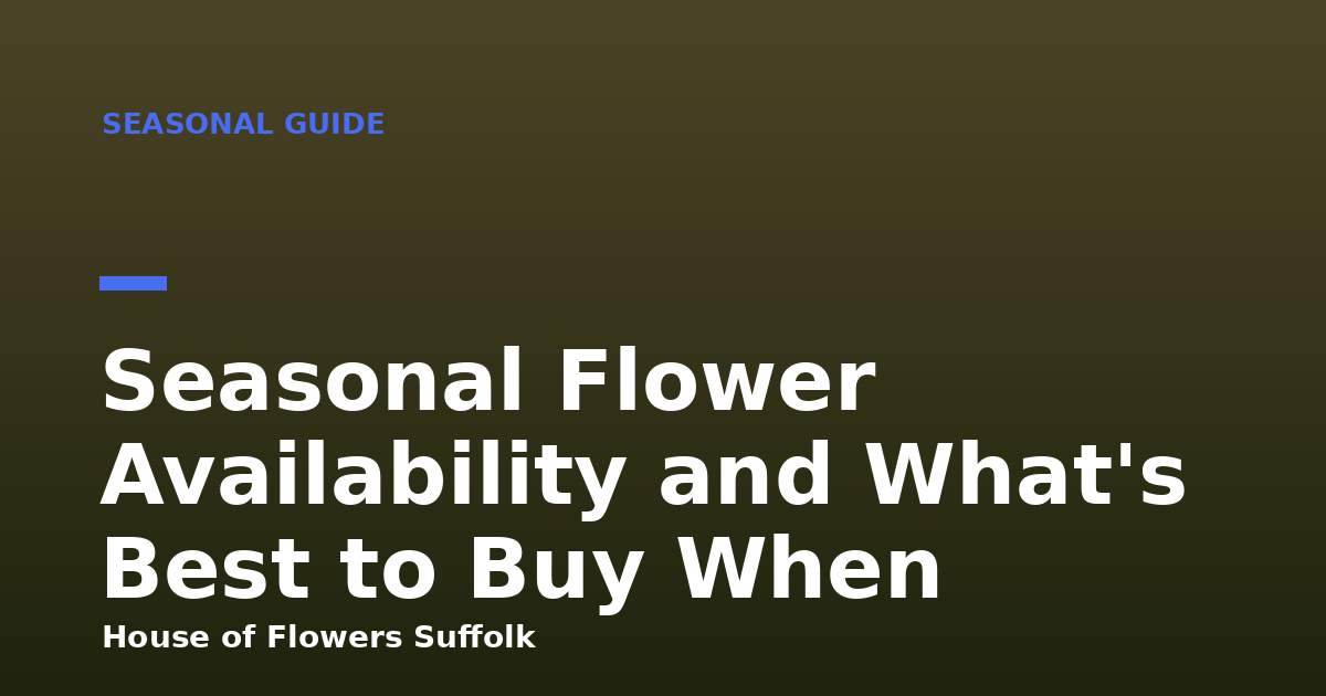 Seasonal Flower Availability and What's Best to Buy When